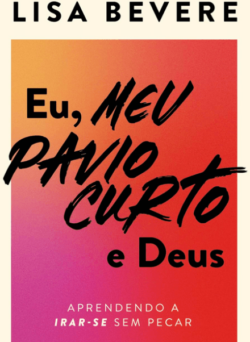 download Eu, meu pavio curto e Deus Aprendendo a irar-se sem pecar pdf