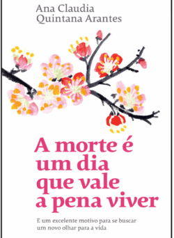 morte é um dia que vale a pena viver por Ana Claudia Quintana Arantes